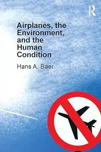 Airplanes, the Environment, and the Human Condition