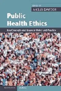 Public Health Ethics: Key Concepts and Issues in Policy and Practice (repost)