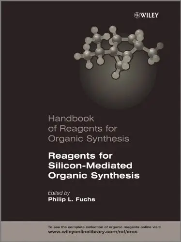 Handbook of Reagents for Organic Synthesis, Reagents for Silicon-Mediated Organic Synthesis (repost)