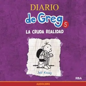 «Diario de Greg 5. La cruda realidad» by Jeff Kinney