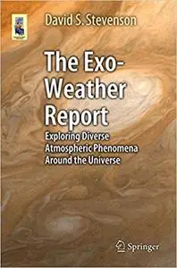 The Exo-Weather Report: Exploring Diverse Atmospheric Phenomena Around the Universe (Repost)
