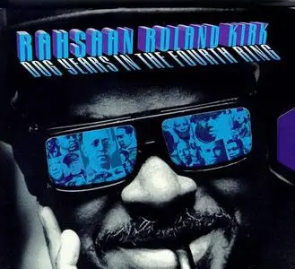 Rahsaan Roland Kirk - Dog Years in the Fourth Ring [Recorded 1964-1975, 3CD Box Set] (1997) (Re-up)