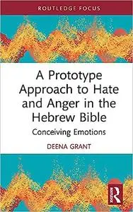 A Prototype Approach to Hate and Anger in the Hebrew Bible