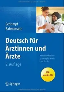 Deutsch für Ärztinnen und Ärzte: Kommunikationstraining für Klinik und Praxis (Auflage: 2) [Repost]