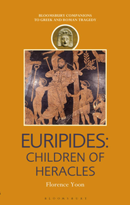 Euripides : Children of Heracles (Companions to Greek and Roman Tragedy)