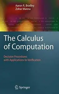 The calculus of computation: Decision procedures with applications to verification