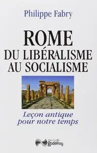 Rome, du libéralisme au socialisme : Leçon antique pour notre temps
