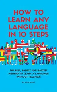 «How to Learn Any language in 10 Steps» by Neil Mars