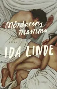 «Mördarens mamma» by Ida Linde