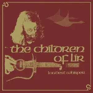 Loudest Whisper - The Children Of Lir (Remastered & Expanded) (1974/2018)