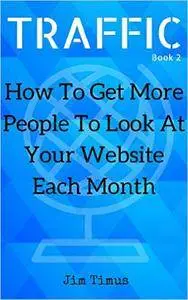 How To Get More People To Look At Your Website Each Month