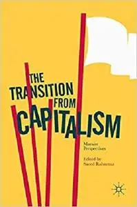 The Transition from Capitalism: Marxist Perspectives [Repost]