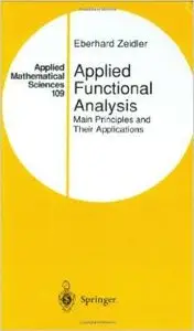 Applied Functional Analysis: Main Principles and Their Applications by Eberhard Zeidler [Repost]