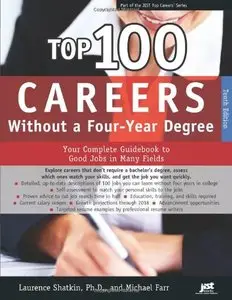 Top 100 Careers Without a Four-year Degree: Your Complete Guidebook to Good Jobs in Many Fields, 10th Edition (repost)