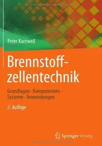 Brennstoffzellentechnik: Grundlagen, Komponenten, Systeme, Anwendungen (Repost)
