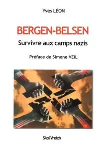 Yves Léon, "Bergen-Belsen : Survivre aux camps nazis"