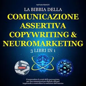 «La bibbia del neuromarketing, copywriting e comuni» by Nathan Rovesti