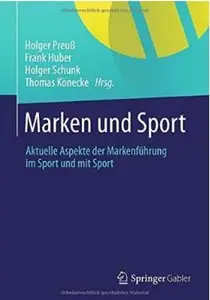 Marken und Sport: Aktuelle Aspekte der Markenführung im Sport und mit Sport [Repost]