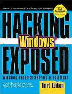 Joel Scambray - Hacking Exposed Windows: Microsoft Windows Security Secrets and Solutions, Third Edition [Repost]
