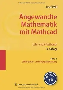 Angewandte Mathematik mit Mathcad. Lehr- und Arbeitsbuch: Band 3: Differential- und Integralrechnung (repost)