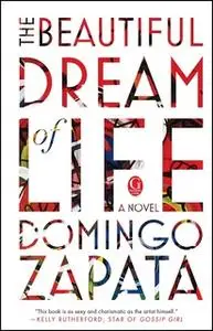 «The Beautiful Dream of Life» by Domingo Zapata