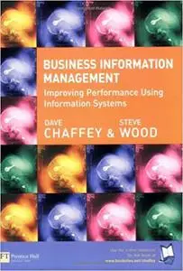 Business Information Management: Improving Performance Using Information Systems