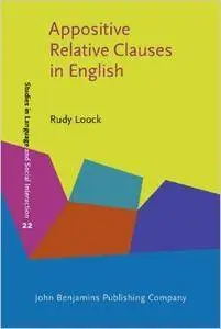 Appositive Relative Clauses in English: Discourse functions and competing structures