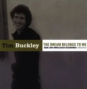 Tim Buckley - The Dream Belongs To Me: Rare And Unreleased Recordings 1968/1973 (2001)