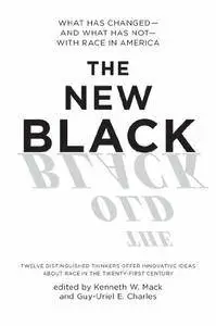 The New Black: What Has Changed--and What Has Not--with Race in America (repost)