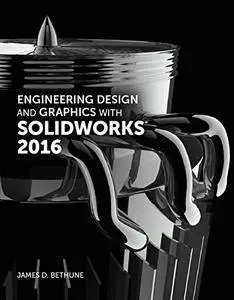 Engineering Design and Graphics with SolidWorks 2016