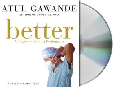 Better: A Surgeon's Notes on Performance (Audiobook)