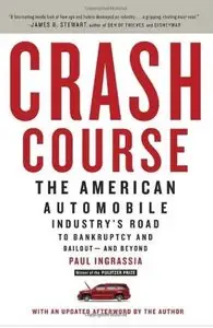 Crash Course: The American Automobile Industry's Road to Bankruptcy and Bailout-and Beyond [Repost]