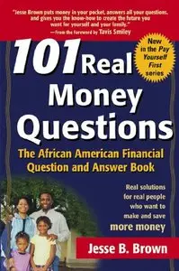 101 Real Money Questions: The African American Financial Question and Answer Book [Repost]