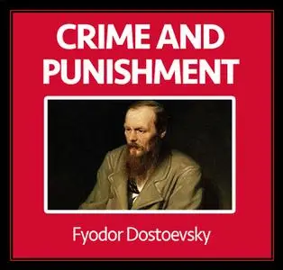 «Crime and Punishment» by Fyodor Dostoyevsky