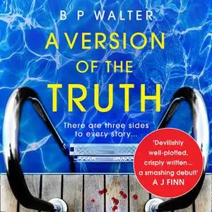«A Version of the Truth» by B P Walter