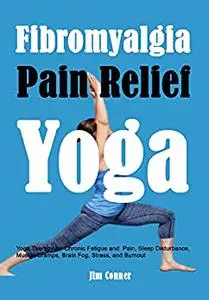 Fibromyalgia Pain Relief Yoga