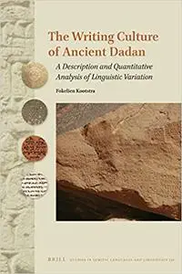 The Writing Culture of Ancient Dadan: A Description and Quantitative Analysis of Linguistic Variation