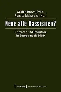 Neue alte Rassismen?: Differenz und Exklusion in Europa nach 1989
