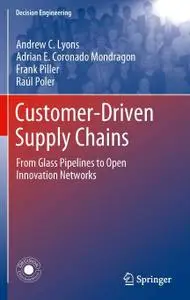 Customer-Driven Supply Chains: From Glass Pipelines to Open Innovation Networks (Repost)