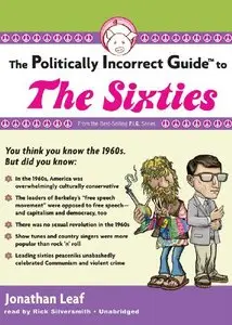 The Politically Incorrect Guide to the Sixties (Audiobook)
