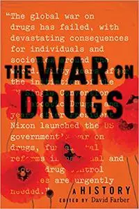 The War on Drugs: A History