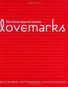 Lovemarks: The Future Beyond Brands