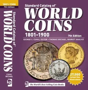 George S. Cuhaj, Thomas Michael, "Standard Catalog of World Coins - 1801-1900"