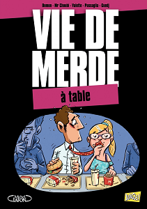 Vie de Merde - Tome 14 - A Table