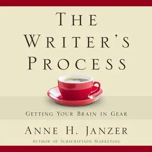 «The Writer's Process» by Anne Janzer