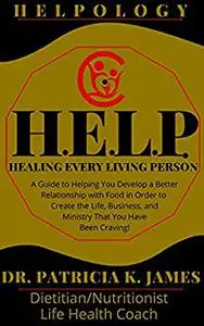 HELPOLOGY: H.E.L.P. Healing Every Living Person