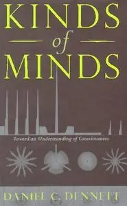 Audiobook - Daniel C. Dennett : Kinds of Minds - Toward An Understading of Conciousness & Elbow Room
