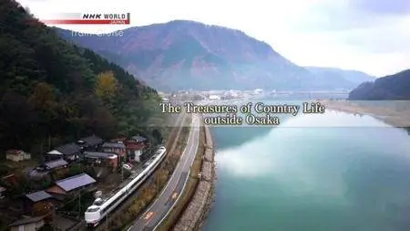 NHK - Train Cruise: The Treasures of Country Life Outside Osaka (2018)