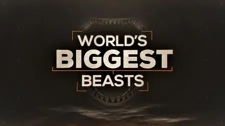 Smithsonian Ch. - Worlds Biggest Beasts (2015)