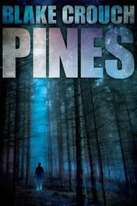 Pines: The Wayward Pines by Blake Crouch